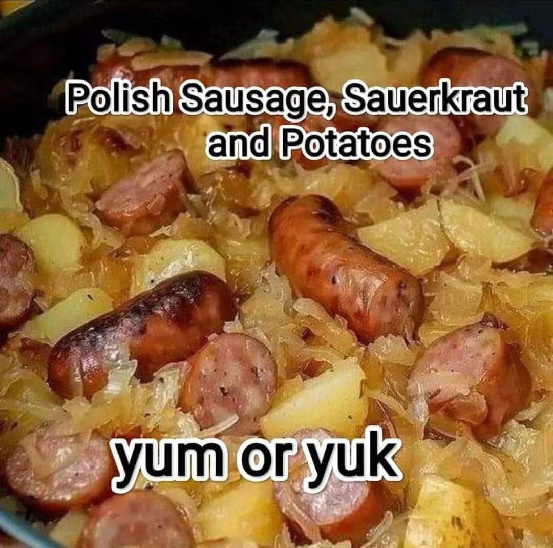 Polish Sausage, Sauerkraut And Potatoes