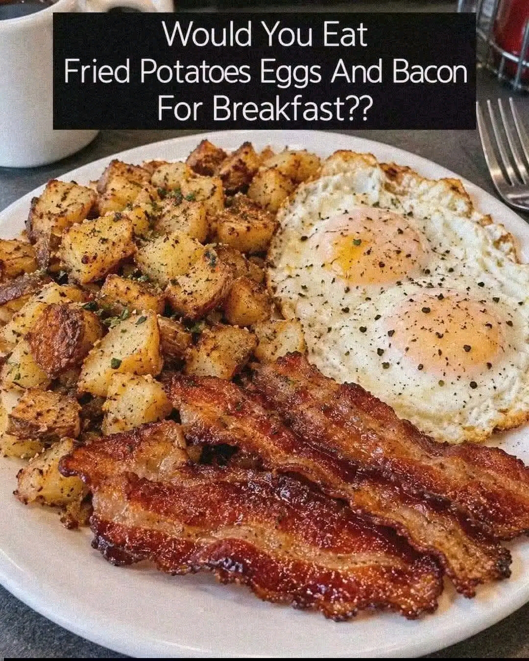 Fried Potatoes, Eggs, and
